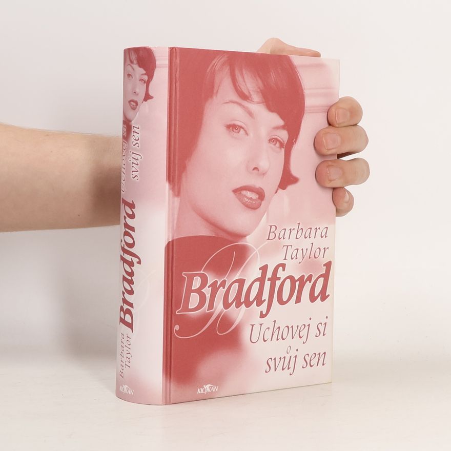 Barbara Taylor Bradford Uchovej si svůj sen