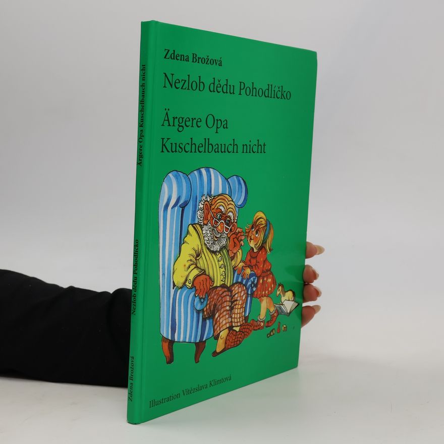 Zdena Brožová Nezlob dědu Pohodlíčko / Ärgere Opa Kuschelbauch nicht