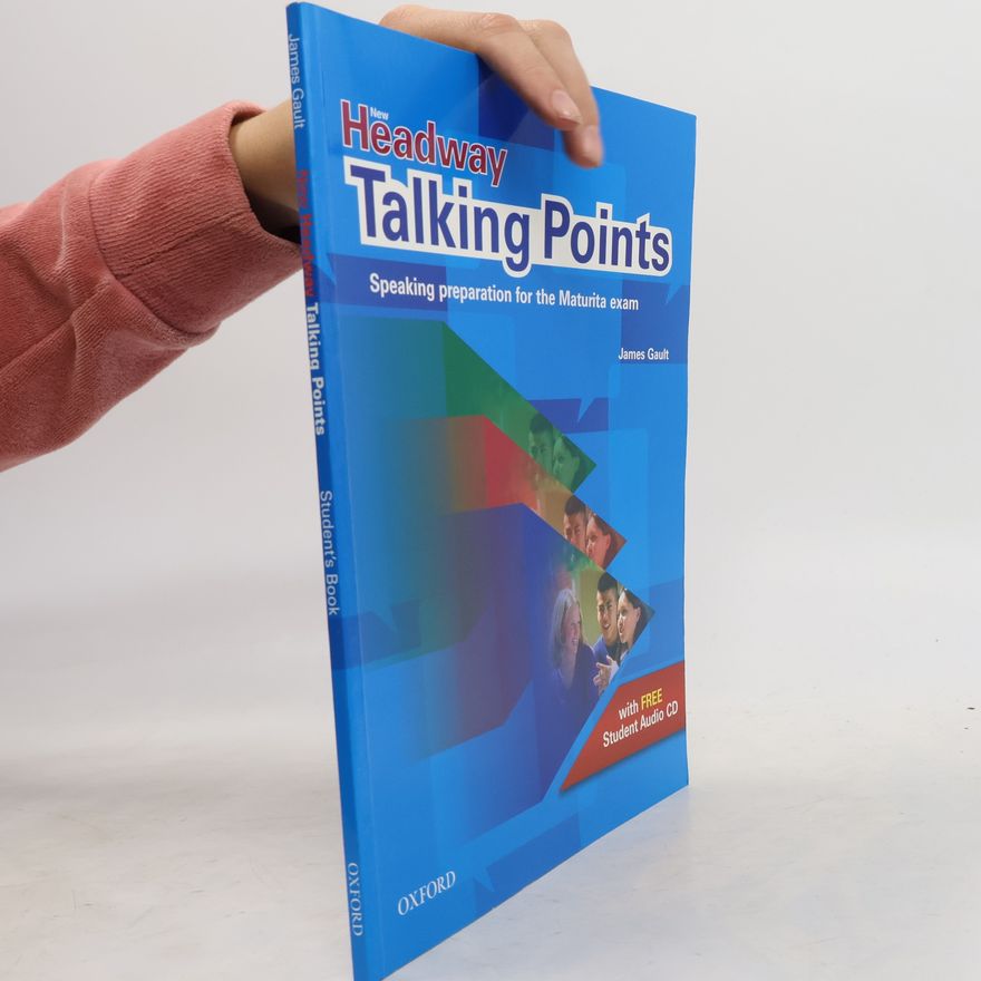 James Gault New Headway - Talking points: Speaking preparation for the maturita exam