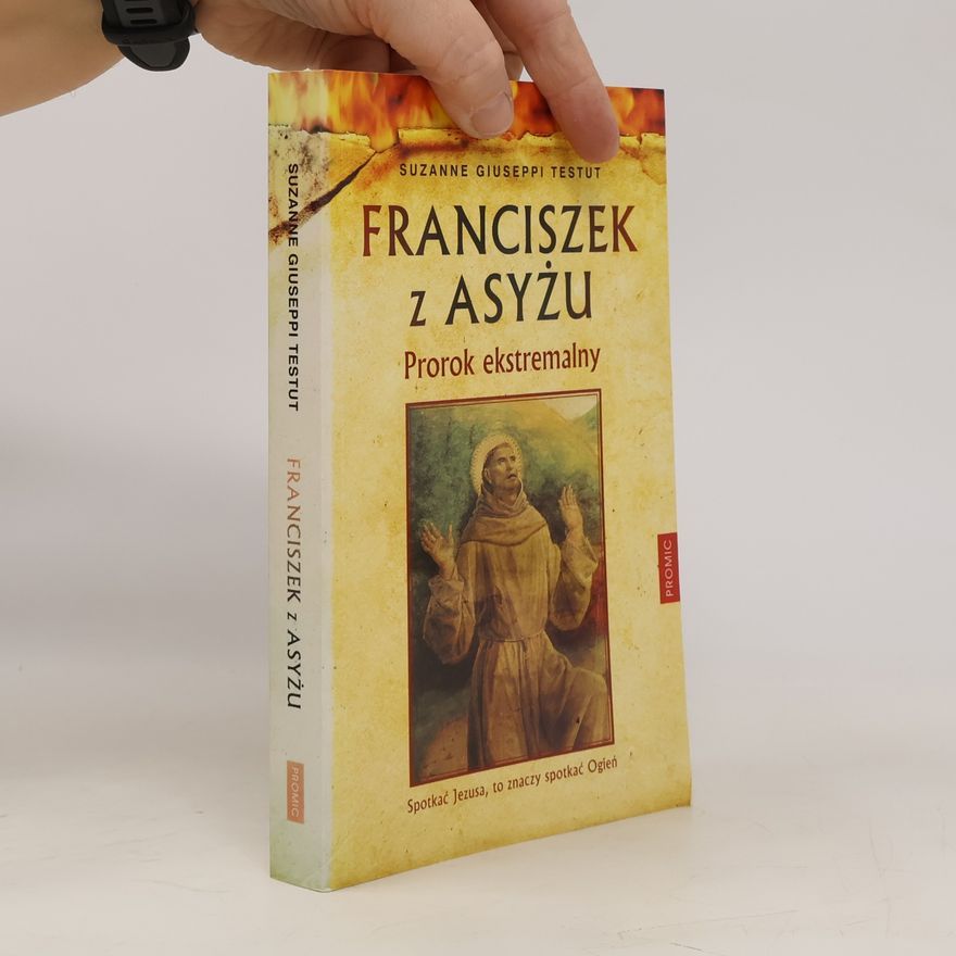 Suzanne Giuseppi Testut Franciszek z Asyżu prorok ekstremalny
