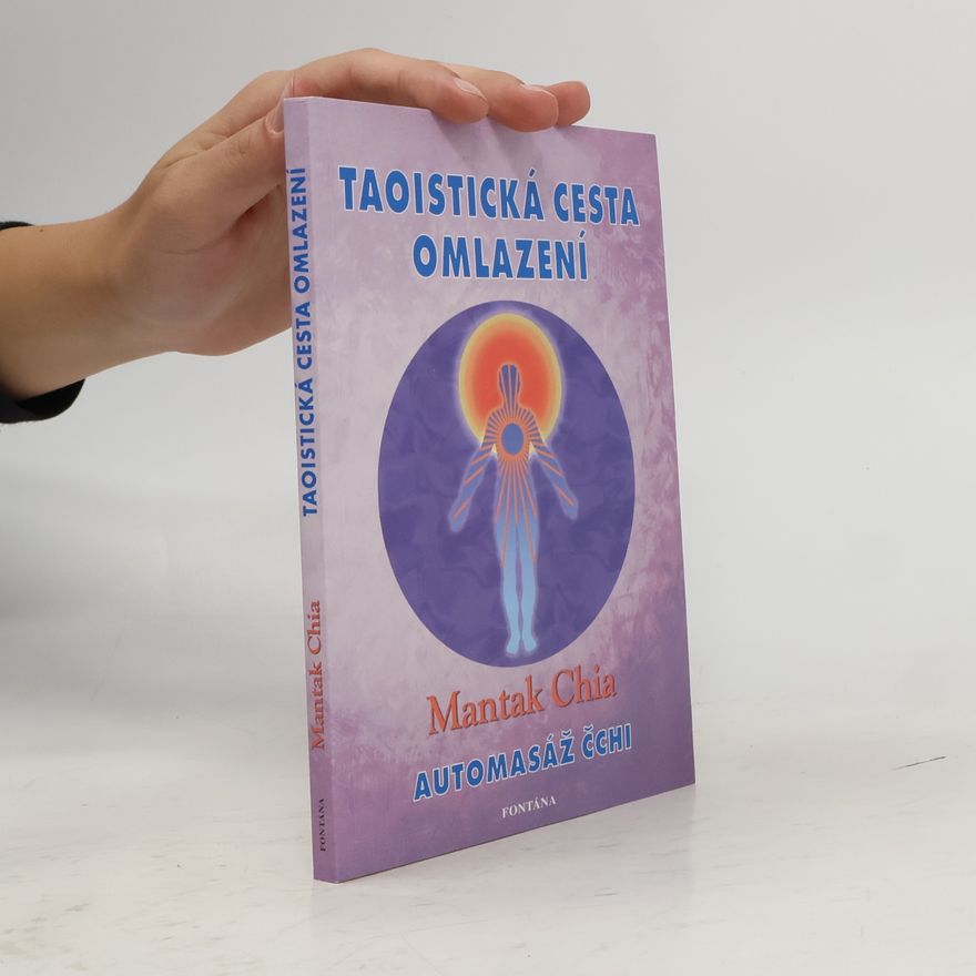 Mantak Chia Taoistická cesta omlazení: Automasáž čchi