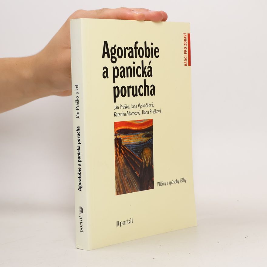 Ján Praško Agorafobie a panická porucha: Jak je překonat