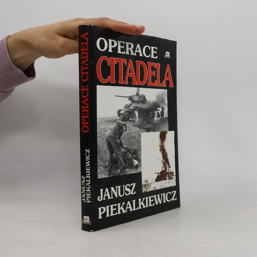 Janusz Piekalkiewicz Operace Citadela