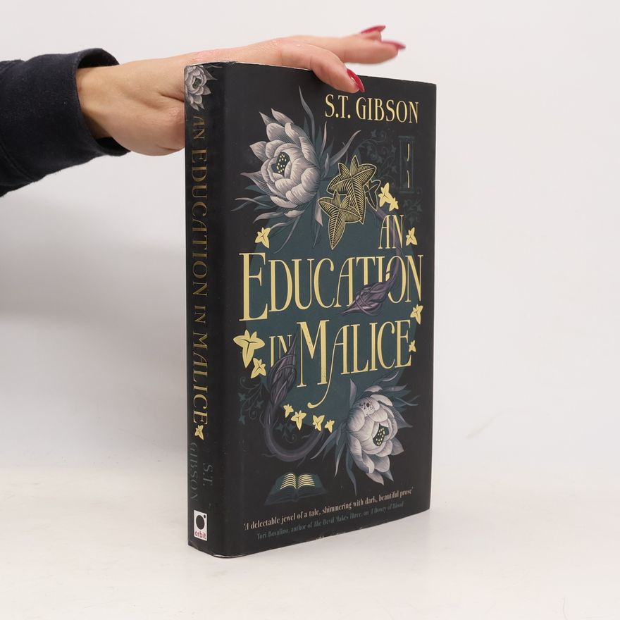 S. T. Gibson An Education in Malice