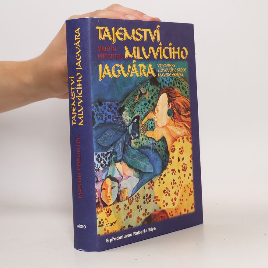 Martín Prechtel Tajemství mluvícího jaguára