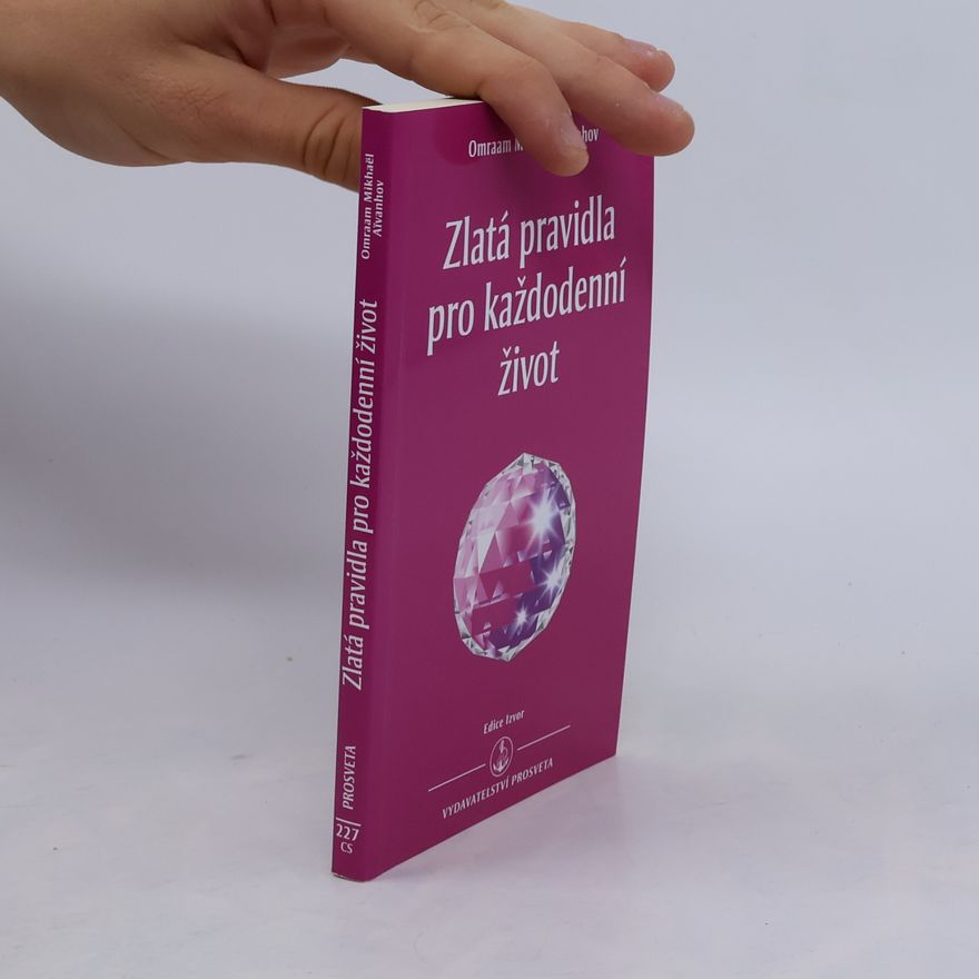 Omraam Mikhaël Aivanhov Zlatá pravidla