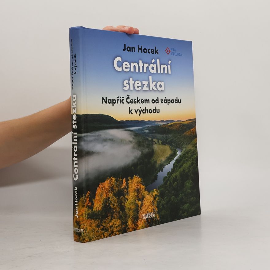 Jan Hocek Centrální stezka : napříč Českem od západu k východu