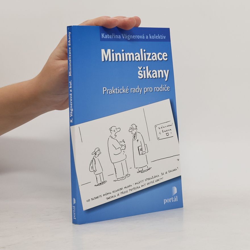 Kateřina Vágnerová Minimalizace šikany : praktické rady pro rodiče