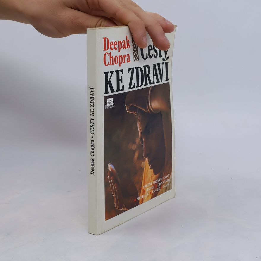 Deepak Chopra Cesty ke zdraví
