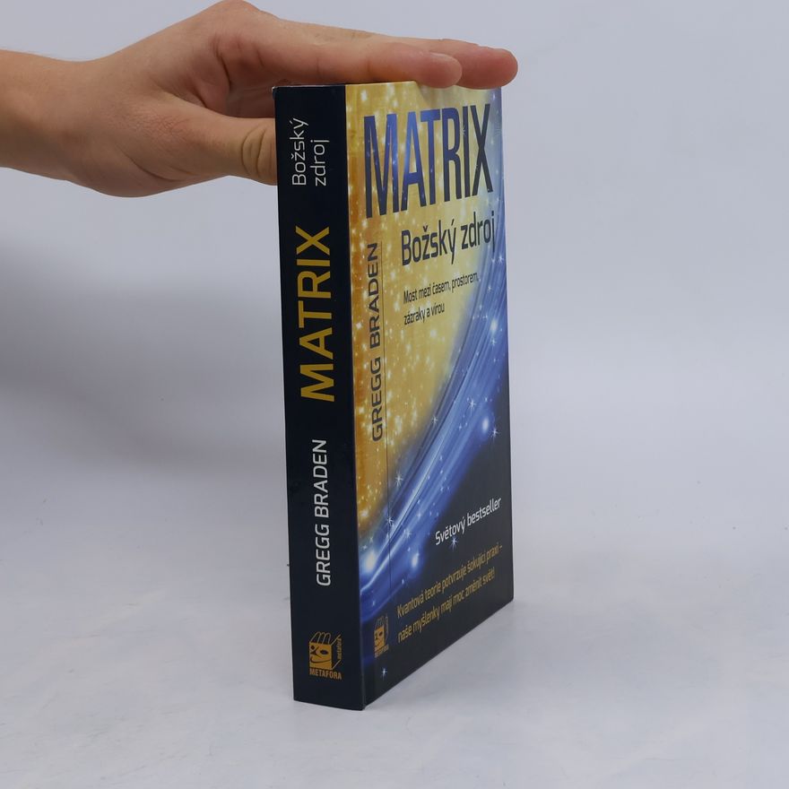 Gregg Braden Matrix. Božský zdroj
