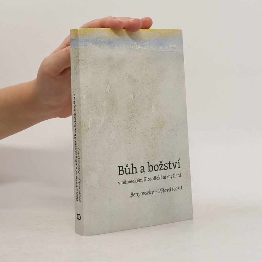 Marie Pětová Bůh a božství v německém filosofickém myšlení