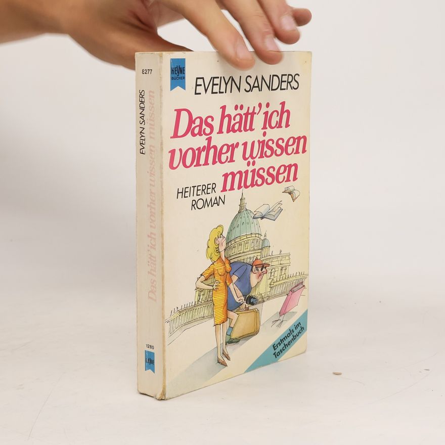 Evelyn Sanders Das hätt' ich vorher wissen müssen