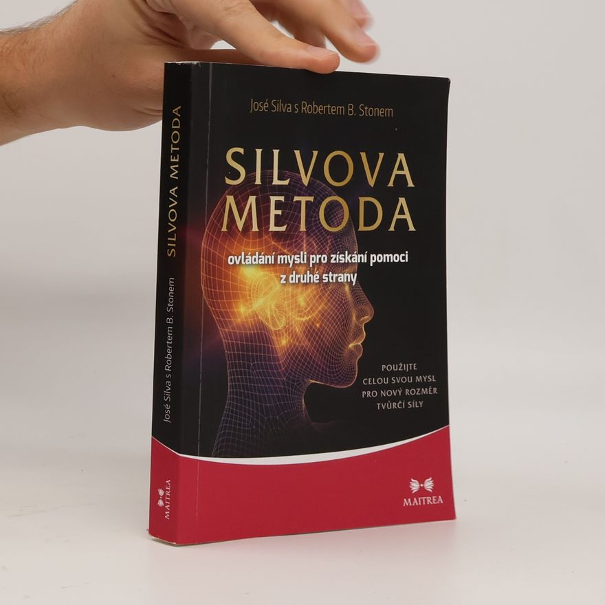 Robert Stone Silvova metoda ovládání mysli pro získání pomoci z druhé strany