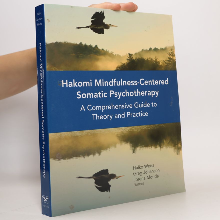 Kolektiv autorů Hakomi Mindfulness: Centered Somatic Psychotherapy