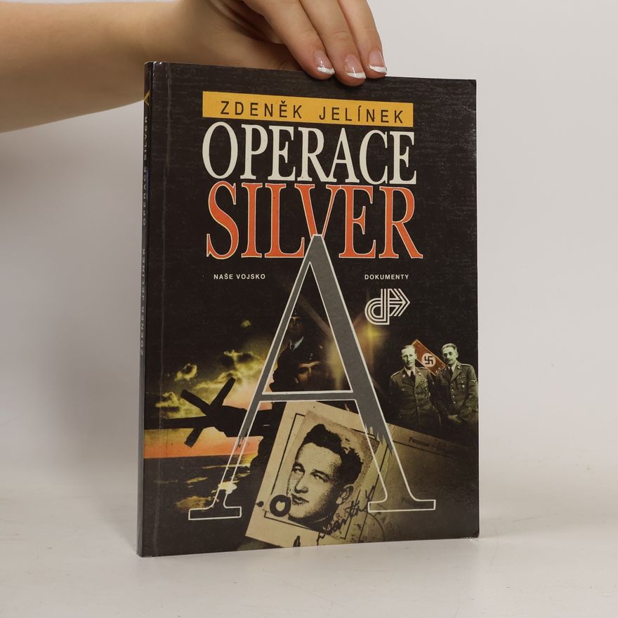 Zdeněk Jelínek Operace Silver A