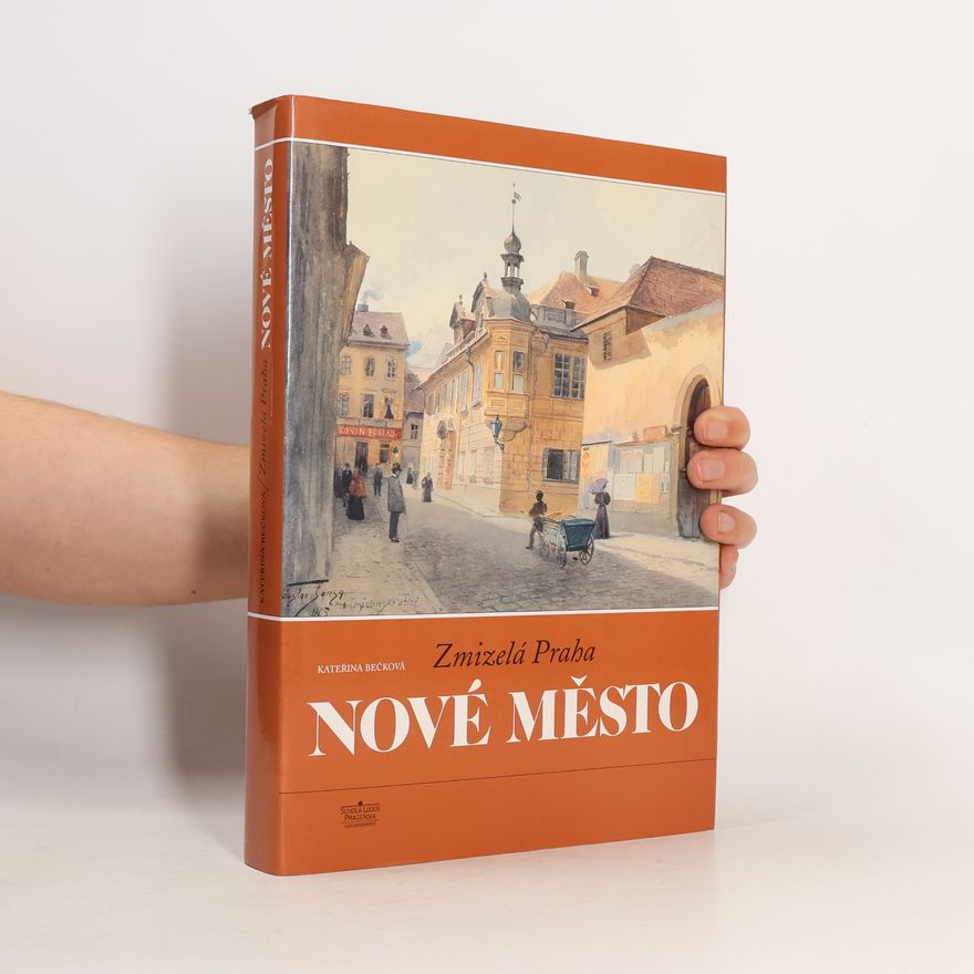 Kateřina Bečková Zmizelá Praha. Nové Město