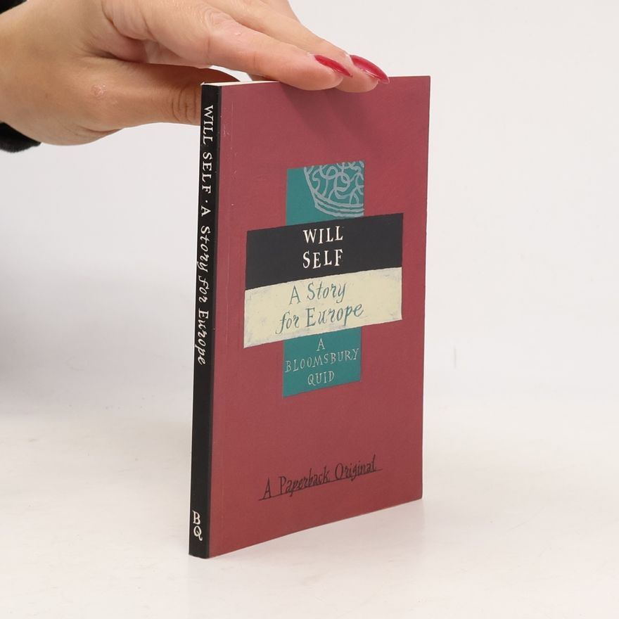 Will Self A Story For Europe