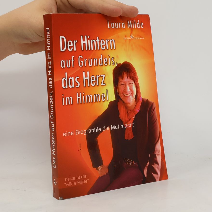 Laura Milde Der Hintern auf Grundeis, das Herz im Himmel