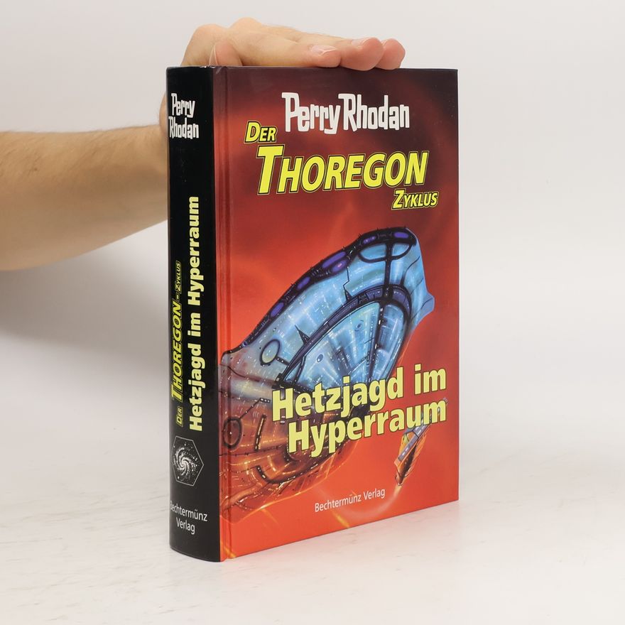 Perry Rhodan Der Thoregon Zyklus. Hetzjagd im Hyperraum