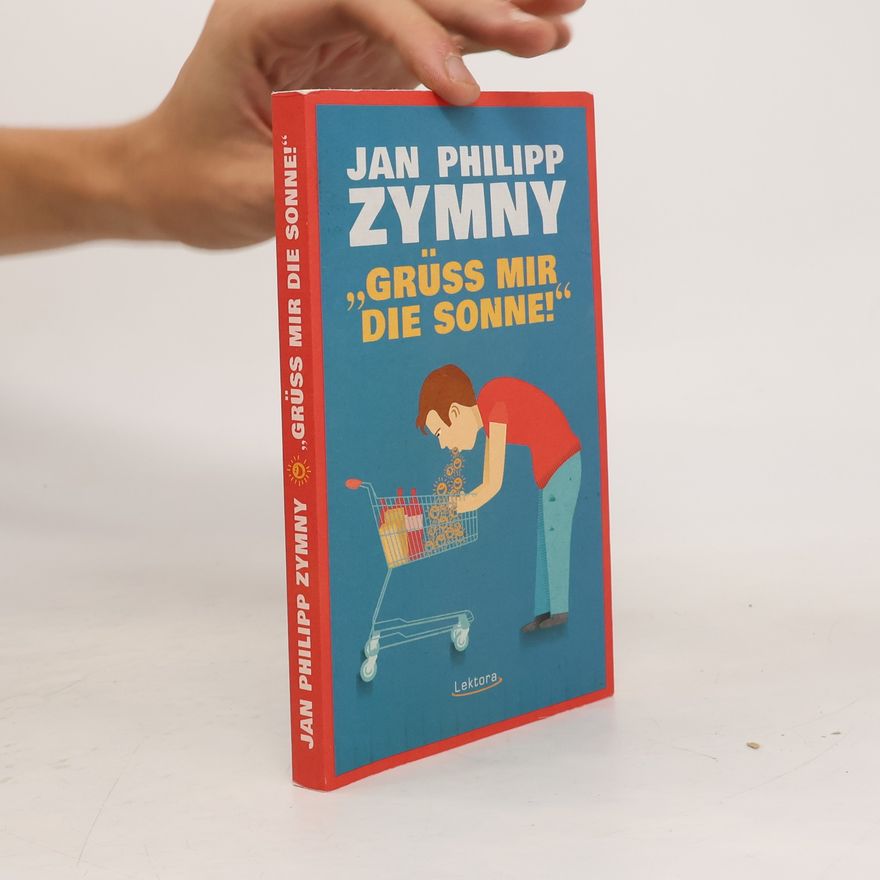 Jan Philipp Zymny "Grüß mir die Sonne!"