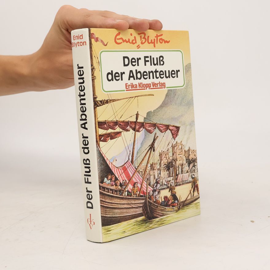 Enid Blyton Der Fluss der Abenteuer