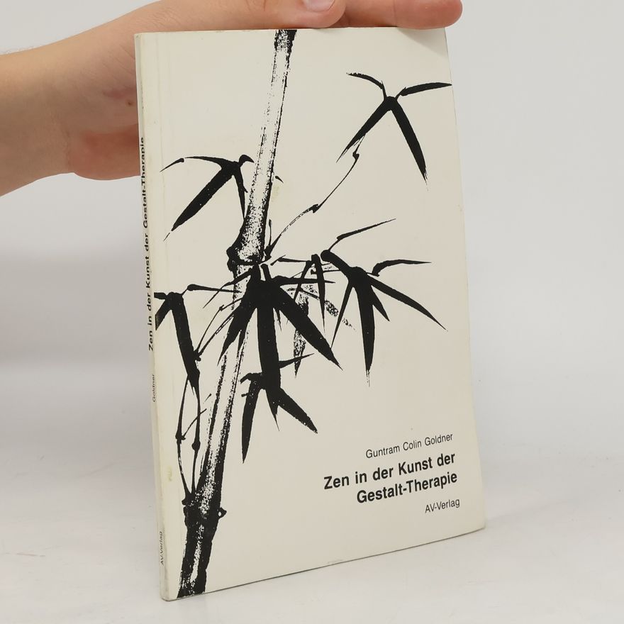 Colin Goldner Zen in der Kunst der Gestalt-Therapie