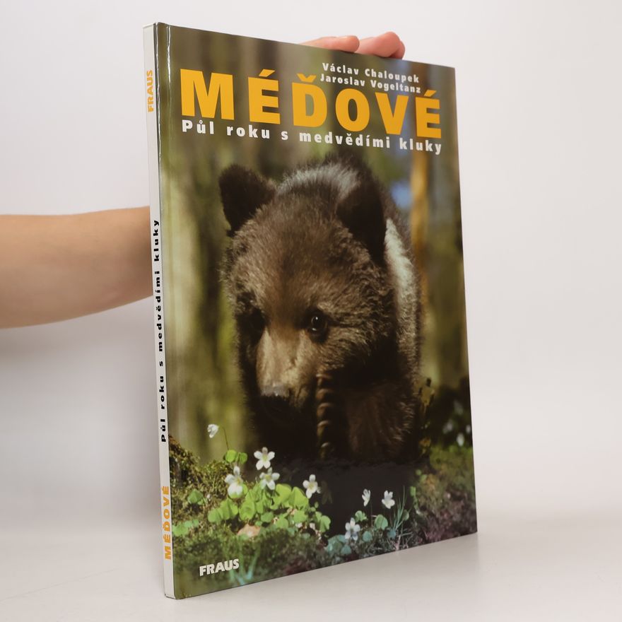Václav Chaloupek Méďové. Půl roku s medvědími kluky