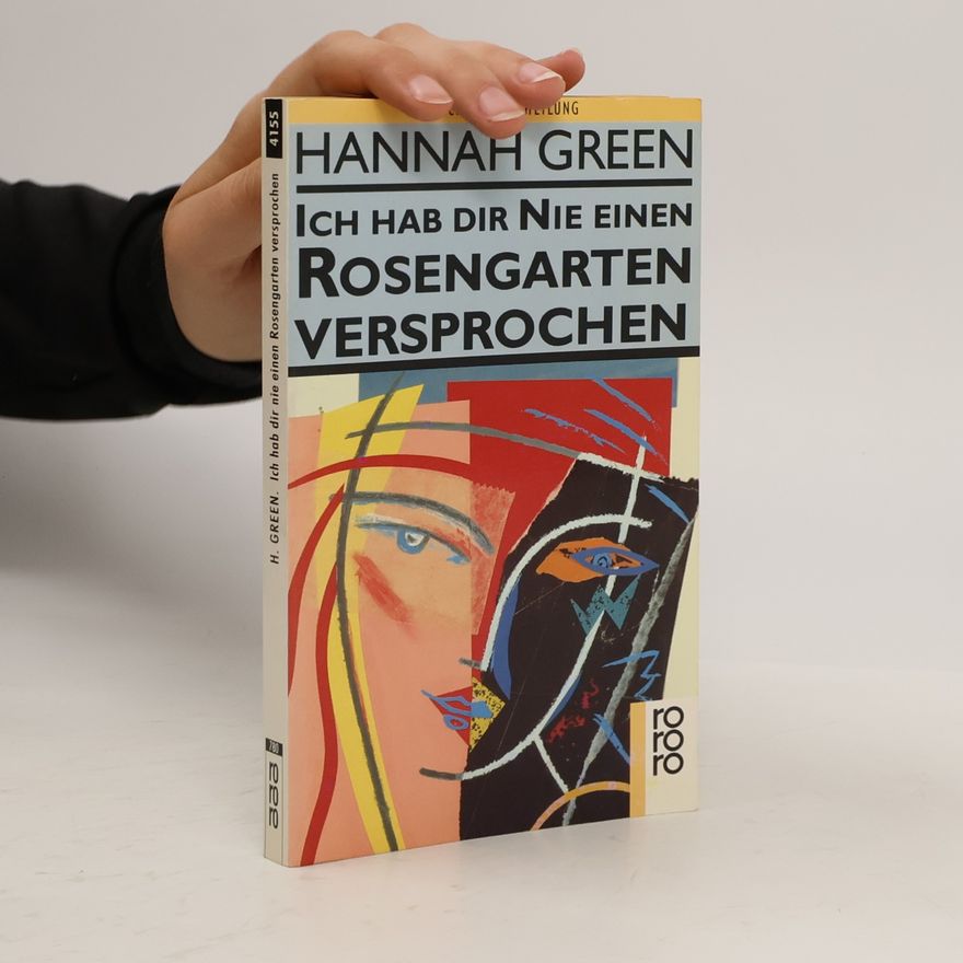 Joanne Greenberg Ich hab dir nie einen Rosengarten versprochen