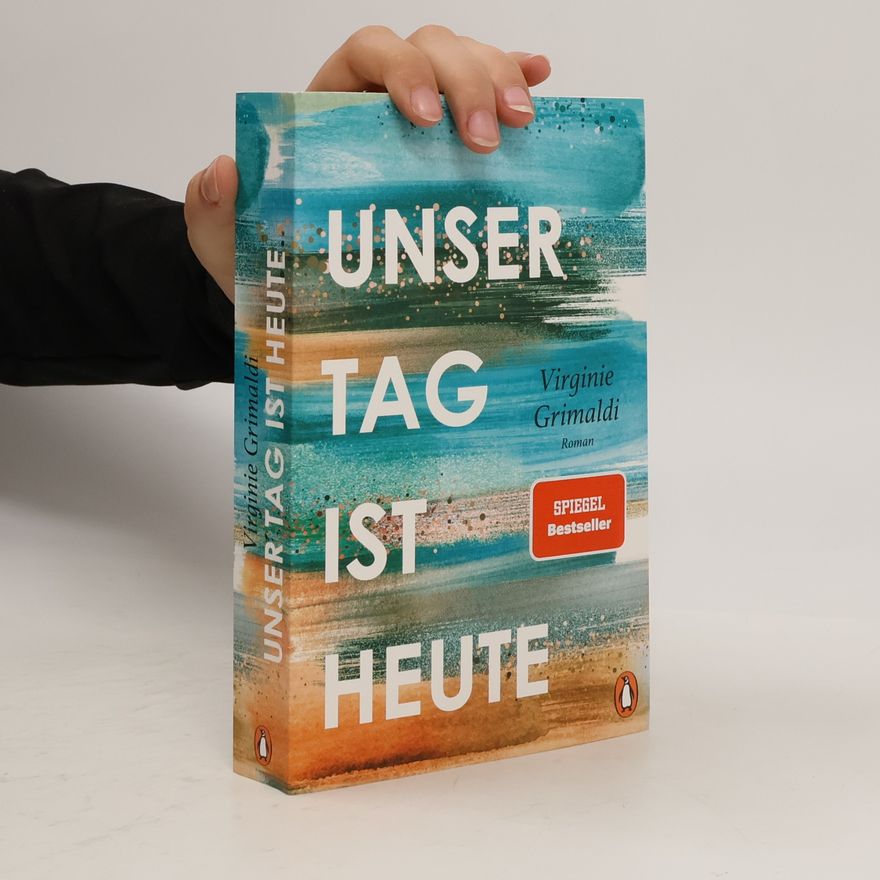 Virginie Grimaldi Unser Tag ist heute