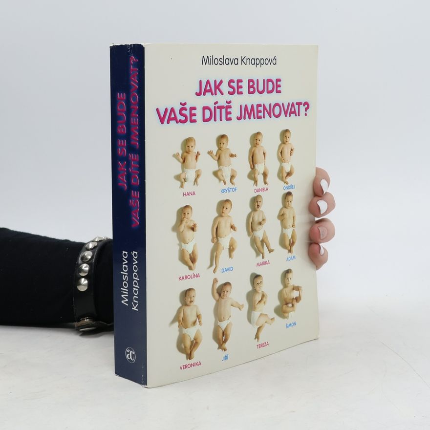 Miloslava Knappová Jak se bude vaše dítě jmenovat?