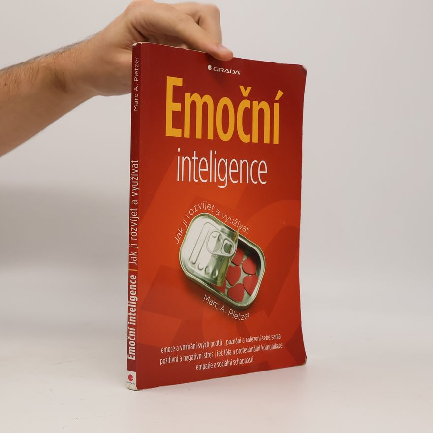 Marc A. Pletzer Emoční inteligence. Jak ji rozvíjet a využívat