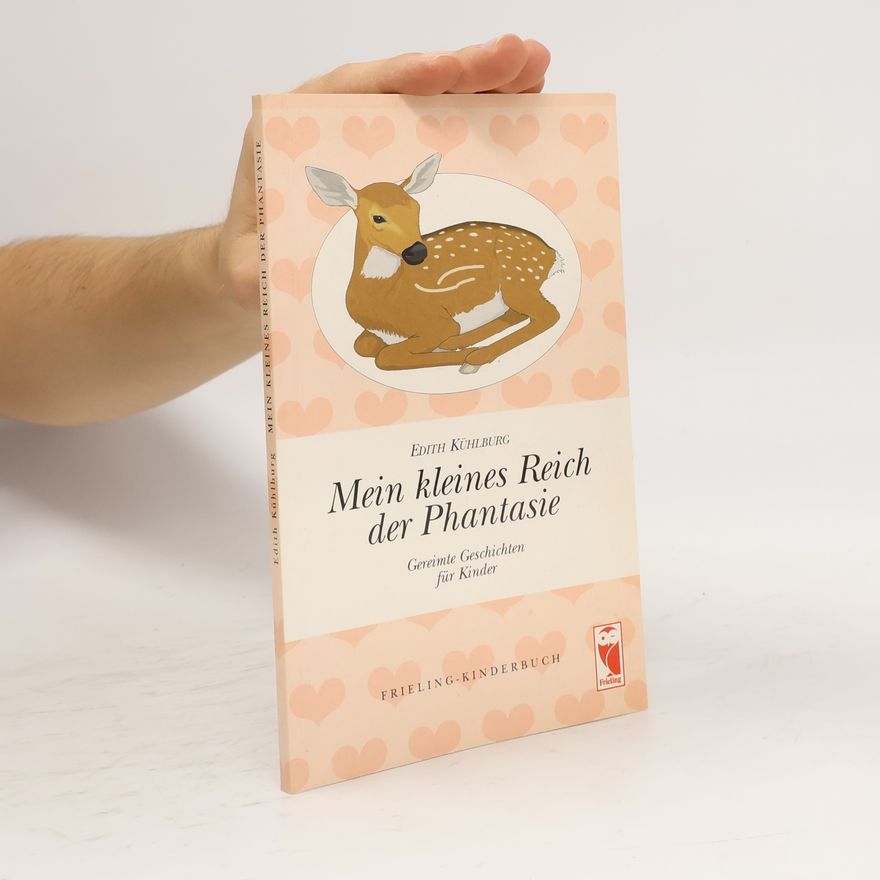 Edith Kühlburg Mein kleines Reich der Phantasie. Gereimte Geschichten für Kinder