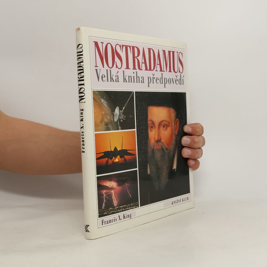 Francis X. King Nostradamus. Velká kniha předpovědí