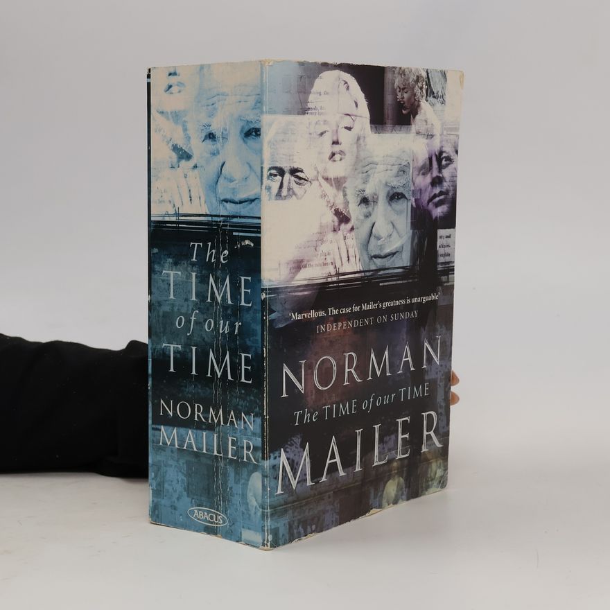 Norman Mailer The Time of Our Time