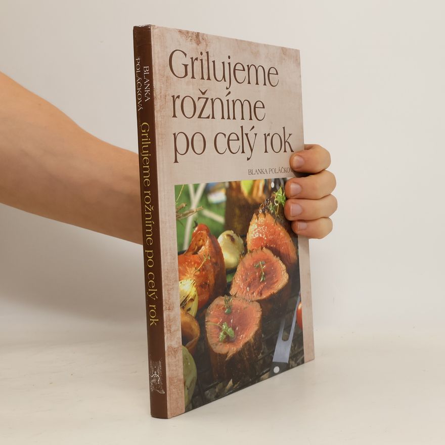 Blanka Poláčková Grilujeme, rožníme po celý rok