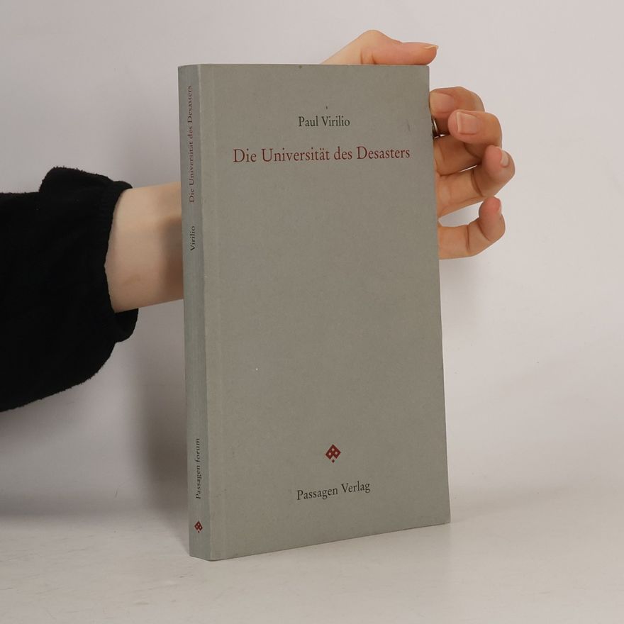 Paul Virilio Die Universität des Desasters