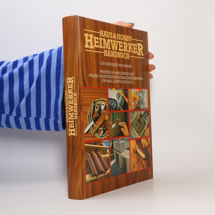 Various authors Haus & Hobby. Heimwerker Handbuch