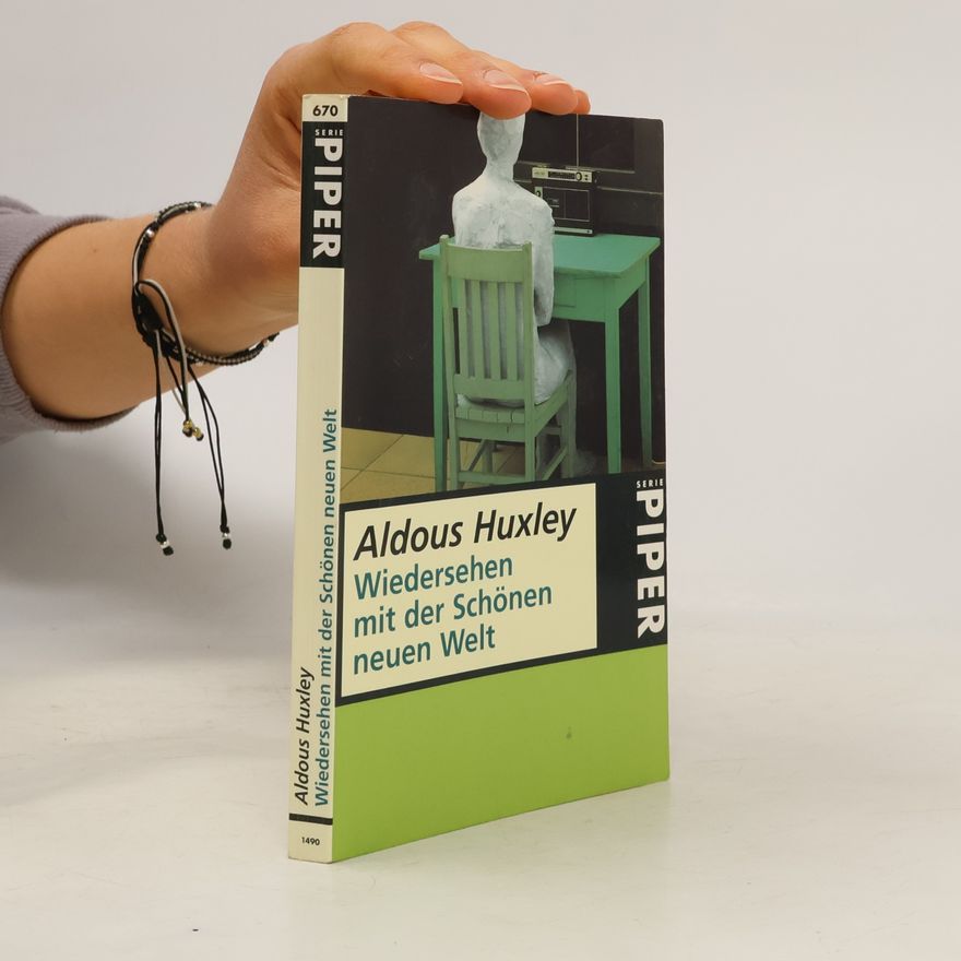 Aldous Huxley Wiedersehen mit der Schönen neuen Welt