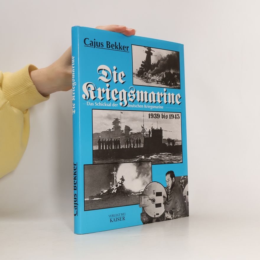 Cajus Bekker Die Kriegsmarine