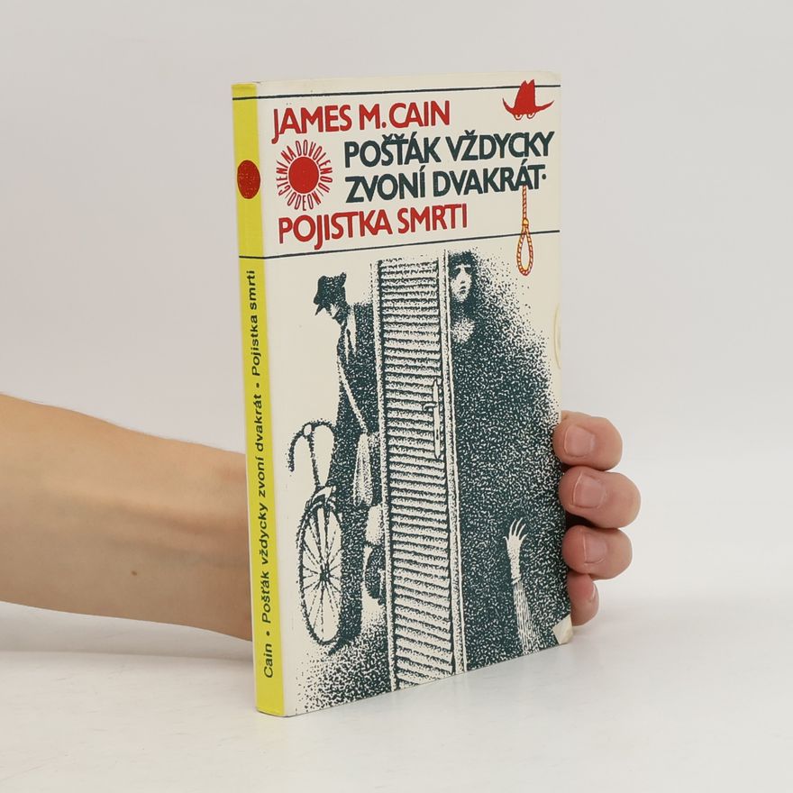 James Mallahan Cain Pošťák vždycky zvoní dvakrát. Pojistka smrti