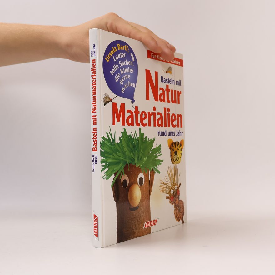 Uta Koßmagk Basteln mit Naturmaterialien rund ums Jahr