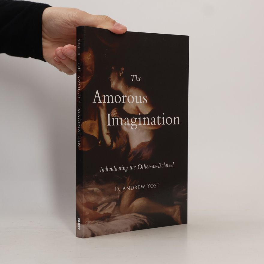 D. Andrew Yost The Amorous Imagination