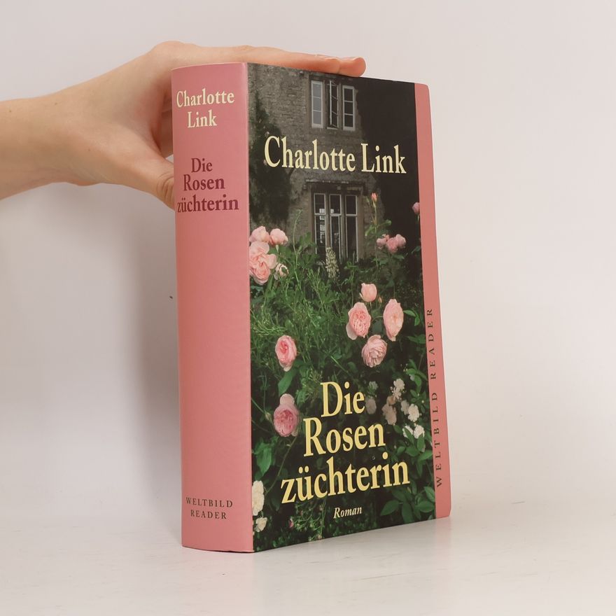 Charlotte Link Die Rosenzüchterin