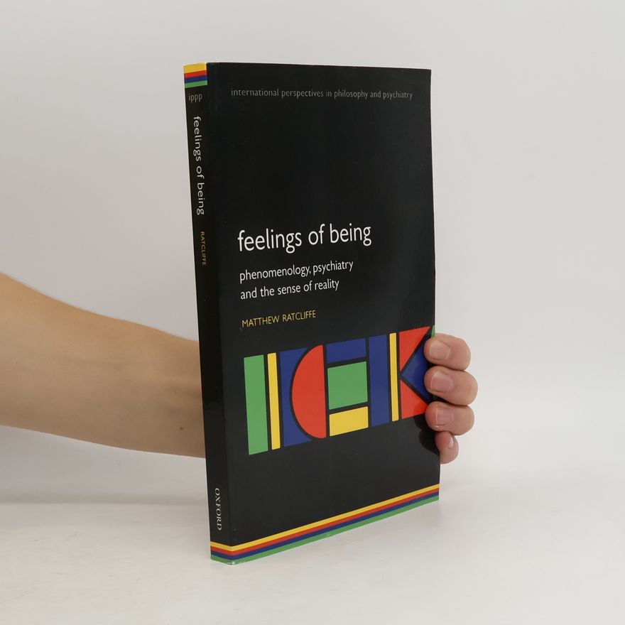 Matthew Ratcliffe International Perspectives in Philosophy and Psychiatry: Feelings of Being