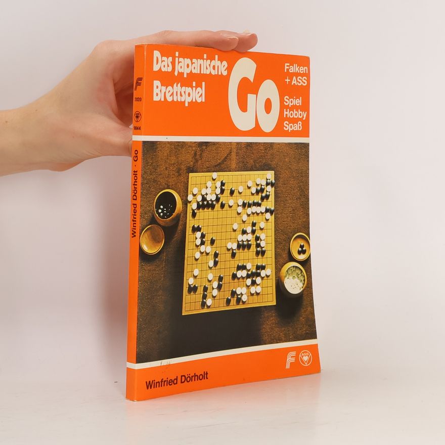 Winfried Dörholt Das japanische Brettspiel Go