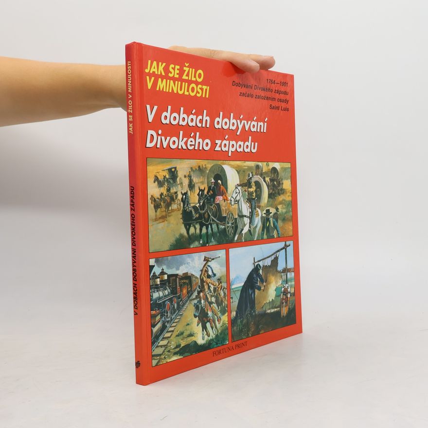 Jean-Louis Rieupeyrout V dobách dobývání Divokého západu. Jak se žilo v minulosti