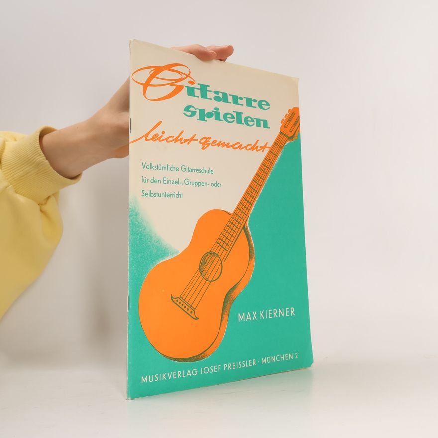 Max Kierner Gitarre spielen leicht gemacht