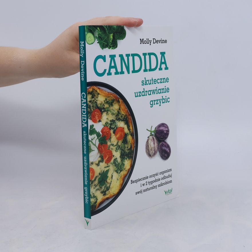 Molly Devine Candida. Skuteczne uzdrawianie grzybic