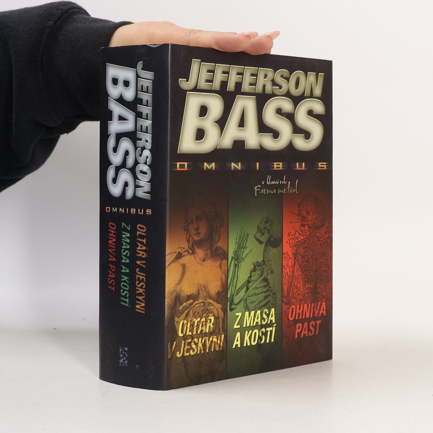 William M. Bass Oltář v jeskyni. Z masa a kostí. Ohnivá past (jeden svazek)
