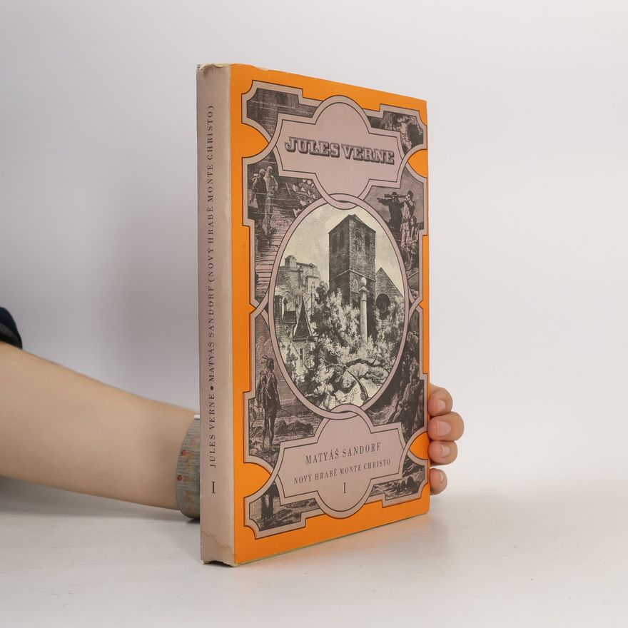 Jules Verne Matyáš Sandorf. Nový hrabě Monte Christo I.